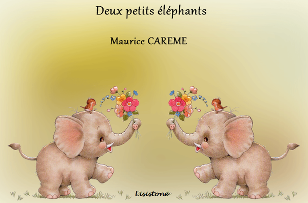 DEUX PETITS ELEPHANTS - MAURICE CAREME